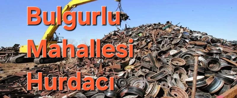 Bulgurlu Mahallesi Hurdacı|505 113 41 40|Hurda Alım Hizmeti